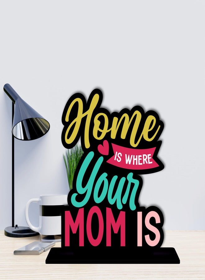 Giftplease Home is Where Your Mom is Wooden Idols and Figurine Table Decoration for Office Desk | Best Gift for Mom 6 x 6 Inches (TP-121) - Image 4